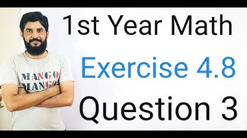1st Year Math Exercise 4.8 Q 3 | Full Solution with Easy Explanation | Complete Parts for Board Exam
