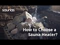 How to Choose a Sauna Heater?