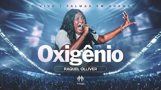 Video thumbnail of "Raquel Olliver | Oxigênio [Palmas em Chamas]"