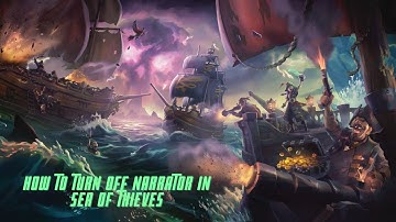 sea of thieves how to turn off narrator/audio description!