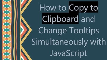How to Copy to Clipboard and Change Tooltips Simultaneously with JavaScript