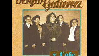Sergio Gutierrez y Cafe   Gotitas de Dolor wmv
