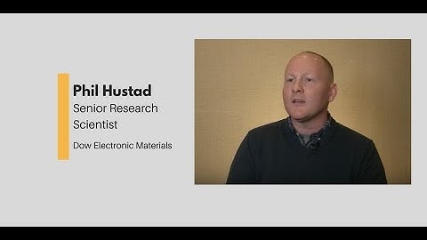 What Chemists Do - Phil Hustad, Senior Research Scientist, Dow Electronic Materials