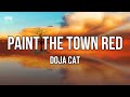 Doja Cat Paint The Town Red Lyrics Yeah B Tch I Said What I Said Doja Cat Paint The Town Red Lyrics Yeah B Tch I Said What I Said