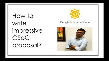 How to write impressive GSoC proposal? | My GSoC Proposal
