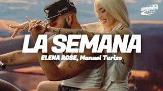 ELENA ROSE, Manuel Turizo - La Semana (Letra / Lyrics)