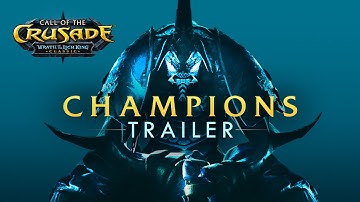 Call of the Crusade – Champions Trailer| Wrath of the Lich King Classic | World of Warcraft