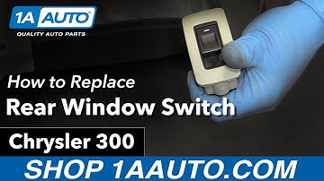 How to Replace Rear Window Switch 05-10 Chrysler 300