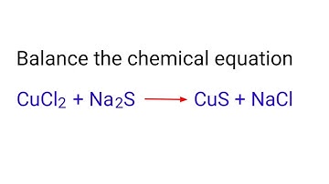 CuCl2+Na2S=CuS+NaCl balance the chemical equation @mydocumentary838.
