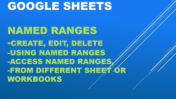 Mastering Named Ranges in Google Sheets | Complete Guide & Tutorial