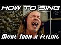 How To Sing More Than A Feeling - Boston - Brad Delp