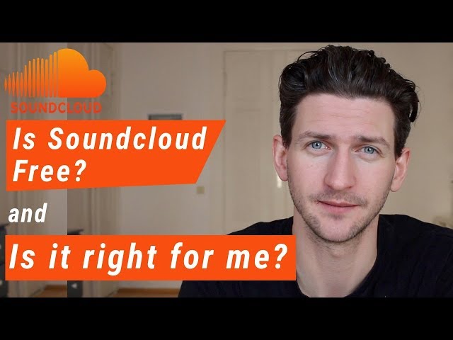 Is Soundcloud Free | How It Works and Is Soundcloud Right For You class=