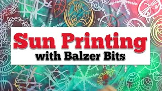 Sun Printing with Balzer Bits