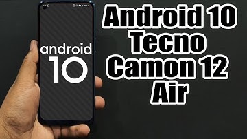 Install Android 10 on Tecno Camon 12 Air (LineageOS 17.1 GSI Treble ROM) - How to Guide!