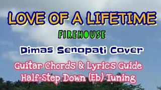 LOVE OF A LIFETIME - Firehouse |Dimas Senopati Cover Guitar Chords Lyrics Guide Play-Along Beginners