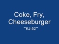 Coke Fry Cheeseburger KJ 52 Lyrics mp3