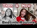 Then And Now BEDTIME ROUTINE!