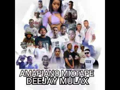 Best amapianomixtape 2022DEEJAY MULAX 256KAMO MPHELA FOCALISTIC MAPERA NTOSHIBUSTA etc