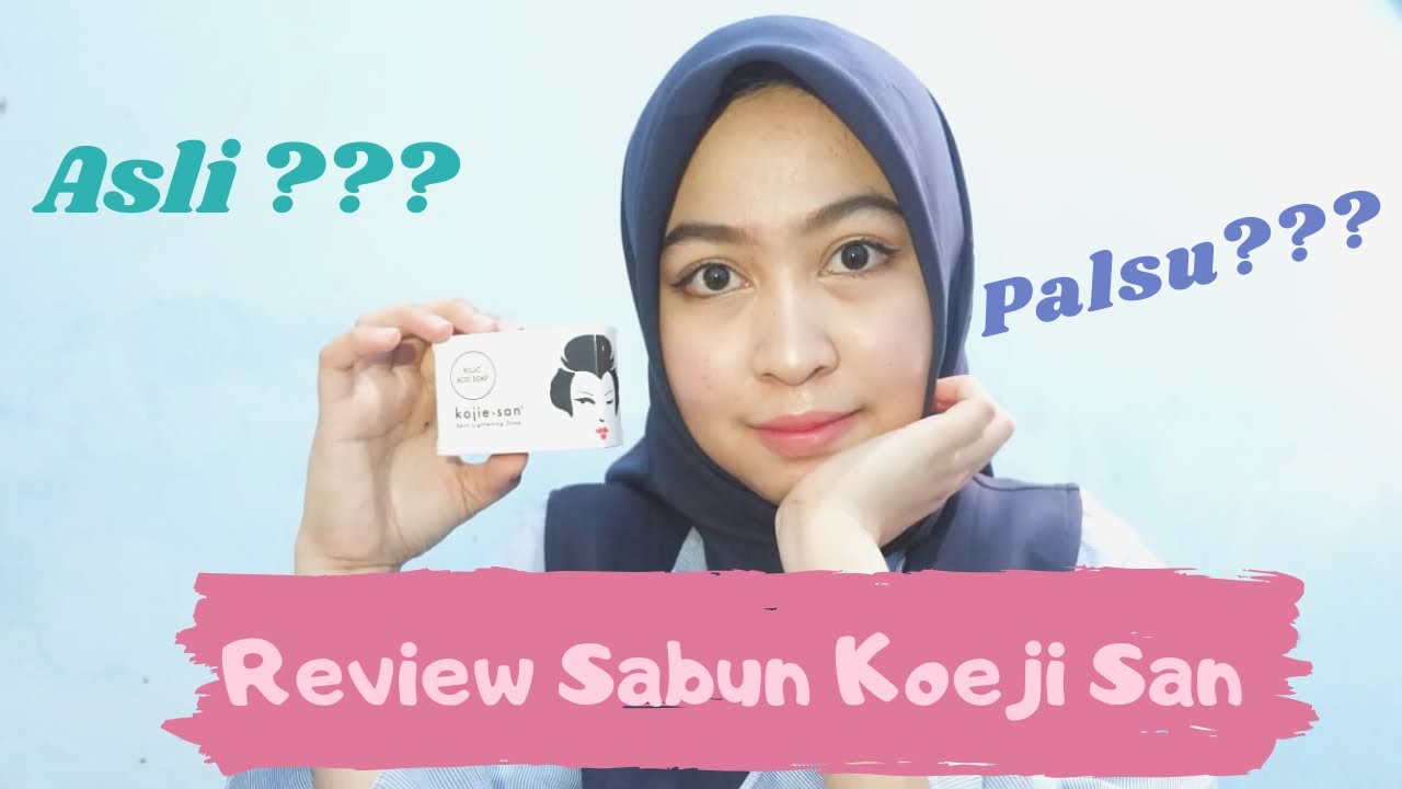 REVIEW SABUN KOEJI SAN ASLI  ATAU  PALSU  YouTube