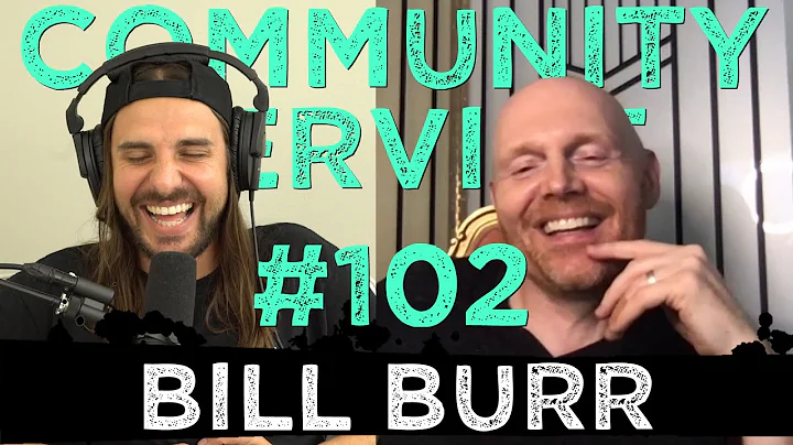 Community Service #102 - Bill Burr