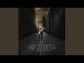 NO STRESS NO STRESS