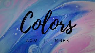 AXM & Tøbex — Colors