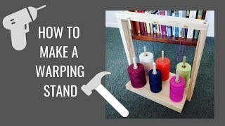 How to make a warping stand at home with simple tools