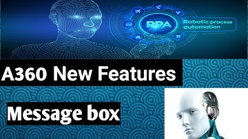 Automation Anywhere A360| New Features of A360|Message Box| Part-3