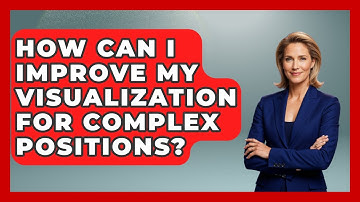 How Can I Improve My Visualization For Complex Positions? - The Chess Codex