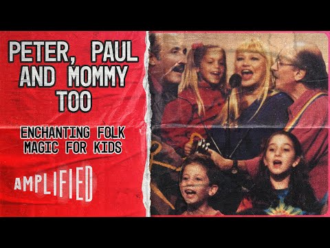 Peter, Paul And Mommy Too | Enchanting Folk Magic for Kids Live! | Amplified
