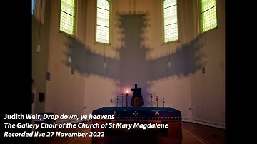 Judith Weir - Drop down, ye heavens (Live: Gallery Choir of the Church of St Mary Magdalene)