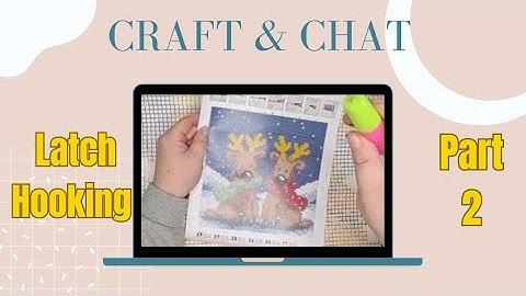 Latch Hooking For Beginners Part 2 - Getting Started Plus Hints & Tips