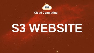 21. S3 Website - Hướng Dẫn Tối Ưu Tạo Website Trên AWS S3 Cho Người Mới