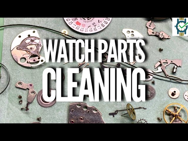 How To Clean Watch Parts (At Home as a hobbyist) 