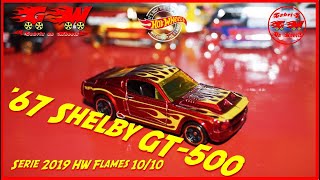 Hot Wheels - ’67 Shelby GT-500 - Serie 2019 HW Flames 10/10