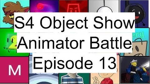 S4 Object Show Animator Battle Episode 13