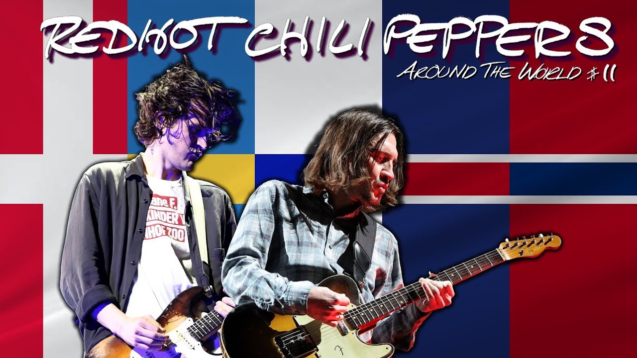 Red Hot Chili Peppers Around the World 11 🇩🇰 🇸🇪 🇫🇮 🇮🇸 🇳🇴
