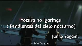 Yozura no Iyaringu (Night Sky Earrings) - Junko Yagami // Sub Español ☄️