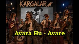 Kargalar - Avara Hu; Avaramu (Raj Kapoor - Mukesh; Awara Hoon) Avare