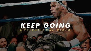 KEEP GOING - Motivational Video 2018