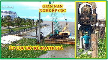 QUÁ TRÌNH ÉP CỌC BÊ TÔNG LÀM BỜ KÈ RẠCH GIÁ KIÊN GIANG