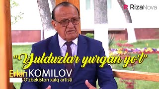 Erkin Komilov - Yulduzlar Yurgan Yo'l