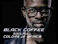 BLACK COFFEE - 2020 Soulful Colors of Africa
