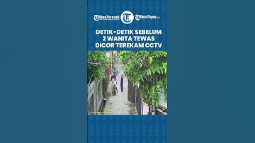 Detik-detik 2 Wanita Terekam CCTV Sebelum Tewas Dicor ke TKP, Pelaku Sempat Terciduk Beli Semen