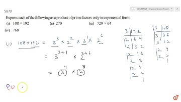 Express each of the following as a product of prime factors only in exponential form: (i) `108 x...