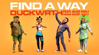 Watch Duckwrth Find A Way feat Alex Mali  Radio Ahlee video