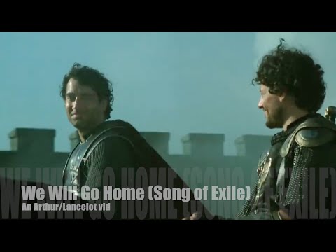 King Arthur // Arthur & Lancelot: We Will Go Home (Song of Exile)
