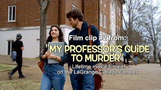 Second film clip from "My Professor's Guide to Murder" Lifetime movie shot on the LC campus