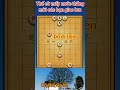 #03 thế cờ vỉa hè, đỏ tiên thủ hòa được không các bạn #chessgame #cotuong