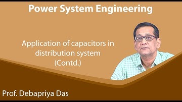 Lecture 42 : Application of capacitors in distribution system(Contd.)